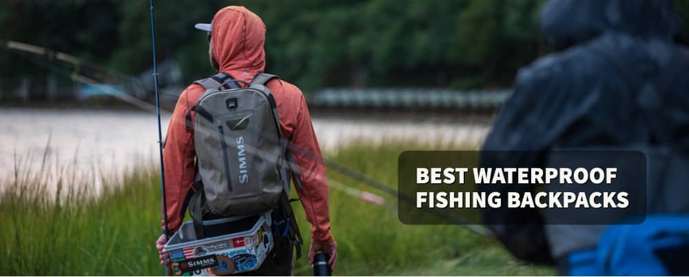 Best Waterproof Fishing Backpack 2022 - ReelFlyRod